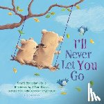 Prasadam-Halls, Smriti - I'll Never Let You Go (Padded Board Book)