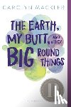 Mackler, Carolyn - The Earth, My Butt, and Other Big Round Things