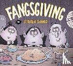 Long, Ethan - Ethan Long Presents Fangsgiving