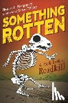 Montgomery, Heather L. - Something Rotten: A Fresh Look at Roadkill