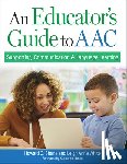 Shane, Howard C., White, Leigh Anne - An Educator's Guide to AAC