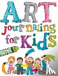 Speedy Publishing LLC - Art Journaling For Kids