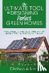 Adams, Chelsea - The Ultimate Tool for Designing Perfect Green Homes