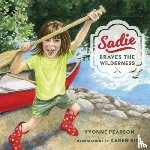 Pearson, Yvonne - Sadie Braves the Wilderness
