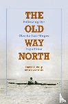 Pelly, David F. - The Old Way North