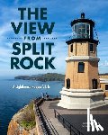 Radzak, Lee - The View from Split Rock: A Lighthouse Keeper's Life