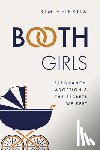 Heikkila, Kim - Booth Girls: Pregnancy, Adoption, and the Secrets We Kept