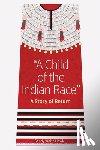 White Hawk, Sandy - A Child of the Indian Race: A Story of Return