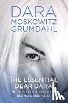 Grumdahl, Dara Moskowitz - The Essential Dear Dara: Writings on Local Characters and Memorable Places