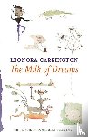 Carrington, Leonora - The Milk Of Dreams
