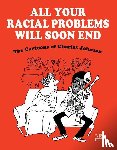 Johnson, Charles - All Your Racial Problems Will Soon End