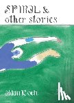 Koch, Aidan, Rudick, Nicole - Spiral and Other Stories