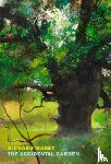 Mabey, Richard - The Accidental Garden: Gardens, Wilderness, and the Space in Between