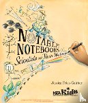 Fries-Gaither, Jessica - Notable Notebooks: Scientists and Their Writings