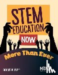 Bybee, Rodger W. - STEM Education Now More Than Ever