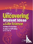 Keeley, Page - Uncovering Student Ideas in Life Science, Volume 2: 30 New Formative Assessment Probes