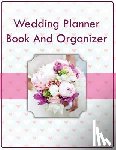 Speedy Publishing LLC - Wedding Planner Book And Organizer