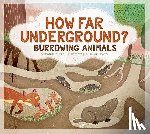 Davies, Monika - How Far Underground?: Burrowing Animals