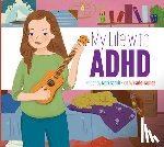 Schuh, Mari - My Life with ADHD