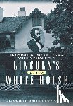 Brownstein, Elizabeth Smith - Lincoln's Other White House: The Untold Story of the Man and His Presidency