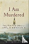 Chadwick, Bruce - I Am Murdered