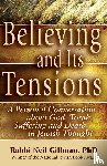 Gillman, Rabbi Neil - Believing and Its Tensions