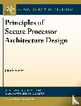 Szefer, Jakub - Principles of Secure Processor Architecture Design