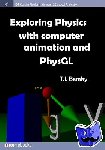 Bensky, T J - Exploring Physics with Computer Animation and PhysGL