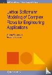 Montessori, Andrea, Falcucci, Giacomo - Lattice Boltzmann Modeling of Complex Flows for Engineering Applications