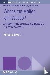 Parkinson, William - What's the Matter with Waves?