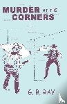 Ray, G B - Murder At The Corners