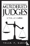 Baker, Professor of Public Health Susan P (Johns Hopkins University) - Murdered Judges of the Twentieth Century