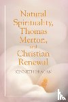 Bragan, Kenneth - Natural Spirituality, Thomas Merton, and Christian Renewal