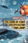 Mazin, Moshe - The Gods of Eden and Operation High Jump