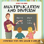 Speedy Publishing LLC - Multiplication and Division Workbook for Kids Grade 3 and Up