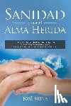 Imagen, Editorial - Sanidad para el Alma Herida: Como sanar las heridas del corazon y confrontar los traumas para obtener verdadera libertad espiritual
