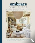 Holdefehr, Katie, Garruppo, Genevieve - Embrace Your Space Organizing Ideas and Stylish Upgrades for Every Room on Any Budget