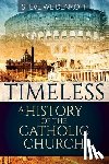 Weidenkopf, Steve - Timeless: A History of the Catholic Church