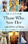 Odell, Catherine M. - Those Who Saw Her: Apparitions of Mary, Revised and Expanded, Fourth Edition