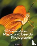 Harnischmacher, Cyrill - The Complete Guide to Macro and Close-Up Photography