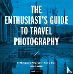 Wright, Jordana - The Enthusiast's Guide to Travel Photography