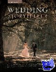 Valenzuela, Roberto - Wedding Storyteller Volume 2 - Wedding Case Studies and Workflow