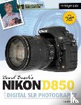 Busch, David D. - David Busch's Nikon D850 Guide to Digital SLR Photography