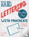 Brown, Liz Kohler - Hand Lettering on the iPad with Procreate