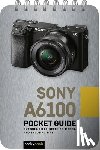 Nook, Rocky - Sony a6100: Pocket Guide