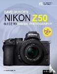 Busch, David - David Busch's Nikon Z50 Guide to Digital Photography