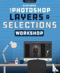 Dewis, Glyn - The Photoshop Layers and Selections Workshop