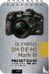 Nook, Rocky - Olympus OM-D E-M1 Mark III: Pocket Guide