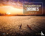 Smith, Colin - The Photographer's Guide to Drones