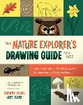 Woodard, Brad, Woodard, Krystal - The Nature Explorer's Drawing Guide for Kids